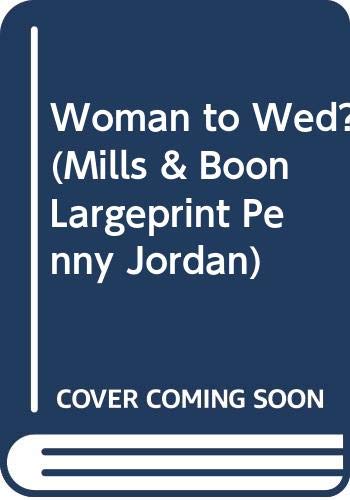 Book Woman To Wed? (mills & Boon Largeprint Penny Jordan) free