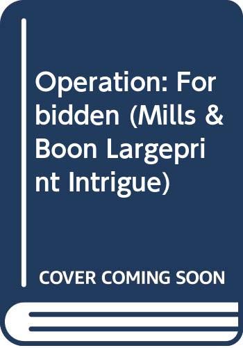 Book Operation: Forbidden (Mills & Boon Largeprint Intrigue) free