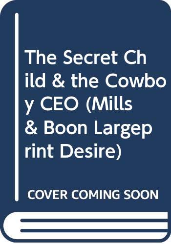 Book The Secret Child & the Cowboy CEO (Mills & Boon Largeprint Desire) free
