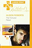 Book The Tortured Rebel (Mills & Boon Largeprint Medical) free