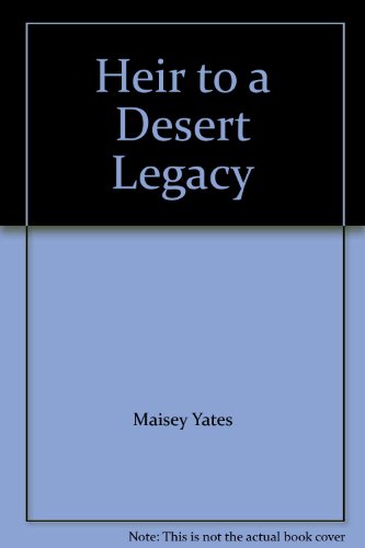 Book Heir to a Desert Legacy (Secret Heirs of Powerful Men) free