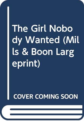 Book The Girl Nobody Wanted (Mills & Boon Largeprint) free