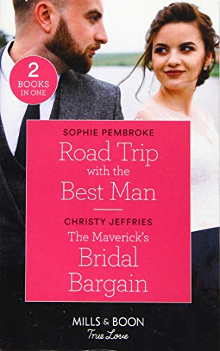 Book Road Trip With The Best Man: Road Trip with the Best Man / the Maverick's Bridal Bargain (Montana Mavericks) free