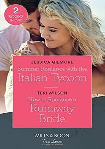 Book Summer Romance With The Italian Tycoon: Summer Romance With The Italian Tycoon / How To Romance A Runaway Bride (wilde Hearts) free
