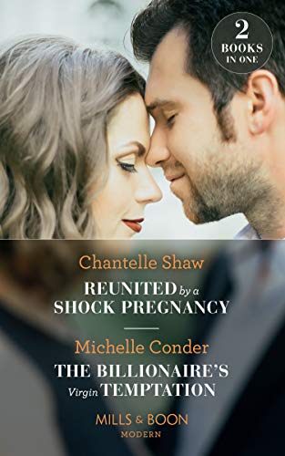 Book Reunited By A Shock Pregnancy: Reunited by a Shock Pregnancy / The Billionaire's Virgin Temptation (Mills & Boon Modern) free