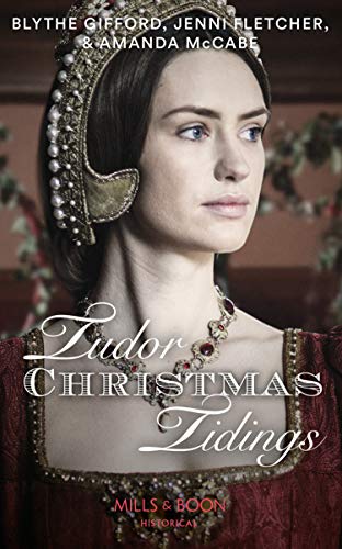 Book Tudor Christmas Tidings: Christmas at Court / Secrets of the Queen's Lady / His Mistletoe Lady (Historical) free