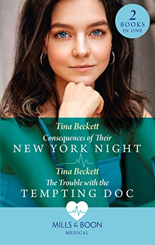 Book Consequences Of Their New York Night / The Trouble With The Tempting Doc: Consequences of Their New York Night (New York Bachelors' Club) / The Trouble with the Tempting Doc (New York Bachelors' Club) free