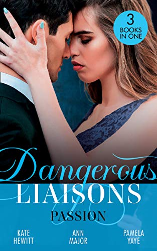 Book Dangerous Liaisons: Passion: Moretti's Marriage Command / a Scandal So Sweet / Seduced by the Playboy free