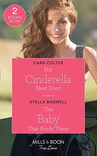 Book His Cinderella Next Door / The Baby That Binds Them: His Cinderella Next Door / The Baby That Binds Them (Men of the West) free