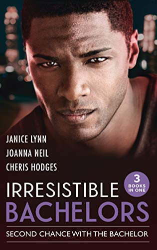 Book Irresistible Bachelors: Second Chance With The Bachelor: New York Doc to Blushing Bride / Second Chance with Lord Branscombe / The Heat Between Us free