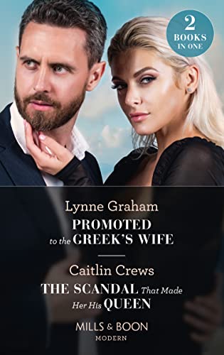 Book Promoted To The Greek's Wife / The Scandal That Made Her His Queen: Promoted to the Greek's Wife (The Stefanos Legacy) / The Scandal That Made Her His Queen (Pregnant Princesses) free