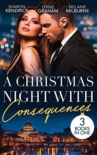 Book A Christmas Night With Consequences: The Italian's Christmas Secret (One Night With Consequences) / The Italian's Christmas Child / Unwrapping His Convenient Fiancée free