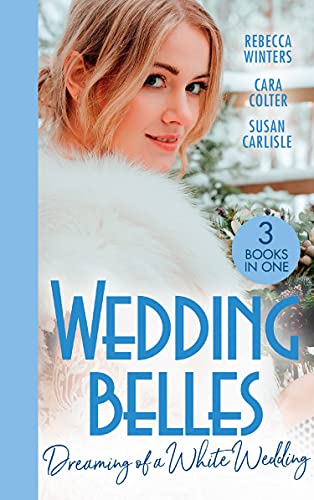 Book Wedding Belles: Dreaming Of A White Wedding: The Princess's New Year Wedding (The Princess Brides) / Her Royal Wedding Wish / White Wedding for a Southern Belle free