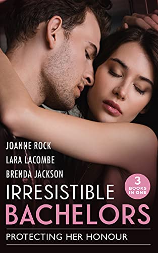 Book Irresistible Bachelors: Protecting Her Honour: The Rancher's Bargain / The Marine's Christmas Case (The Coltons of Shadow Creek) / Bachelor Undone free