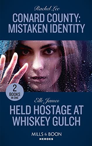 Book Conard County: Mistaken Identity / Held Hostage At Whiskey Gulch: Conard County: Mistaken Identity (Conard County: The Next Generation) / Held Hostage at Whiskey Gulch (The Outriders Series) free