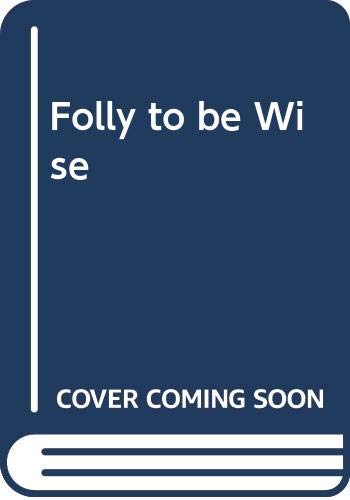 Book Folly to Be Wise free