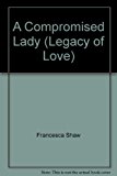 Book A Compromised Lady (Legacy of Love) free