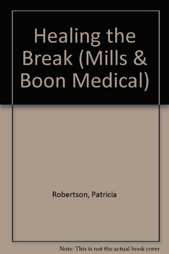 Book Healing the Break (Medical Romance) free