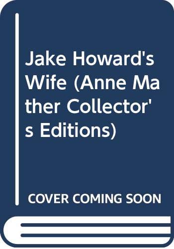 Book Jake Howard's Wife: Collector's Edition (Anne Mather) (Anne Mather Collector's Editions) free