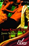 Book Some Kind Of Sexy (blaze Romance) free