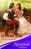 Book His Rebel Bride (historical Romance S.) free
