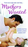 Book Mothers Wanted: With Hot Summer Bride And Brand-new Father, Brand-new Family And For His Baby's Sake free