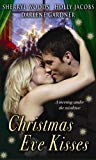 Book Christmas Eve Kisses: With Amy's Gift-wrapped Cop And Merry's Holiday Surprise And The True Joy Of The Season free