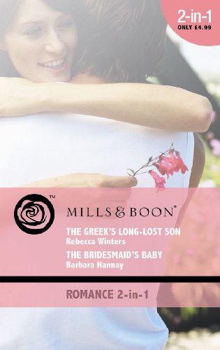Book The Greek's Long-lost Son: And The Bridesmaid's Baby (mills & Boon Romance) free