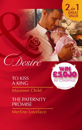 Book To Kiss a King/The Paternity Promise (Mills and Boon Desire) free
