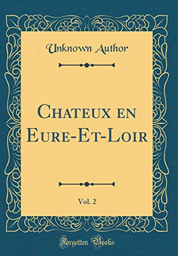 Book Chateux en Eure-Et-Loir, Vol. 2 (Classic Reprint) (French Edition) free