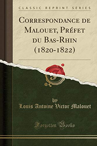 Book Correspondance de Malouet, Préfet du Bas-Rhin (1820-1822) (Classic Reprint) (French Edition) free