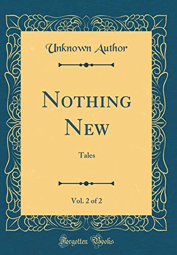 Book Nothing New, Vol. 2 of 2: Tales (Classic Reprint) free