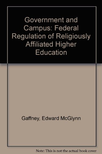 Book Government and Campus Federal Regulation of Religiously Affiliated Higher Education free