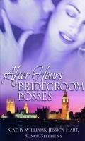 Book Bridegroom Bosses: WITH Sleeping with the Boss AND Business Arrangement Bride AND Dirty Weekend (After Hours Collection) free