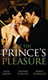 Book At the Prince's Pleasure: WITH Royally Bedded, Regally Wedded AND Crowned: An Ordinary Girl AND The Royal Baby Bargain (Mills & Boon Special Releases) free