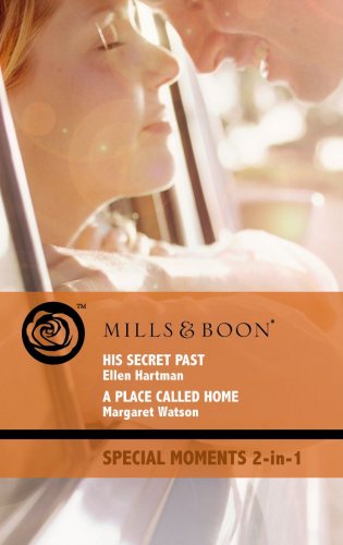 Book His Secret Past: And A Place Called Home (mills & Boon Special Moments) free