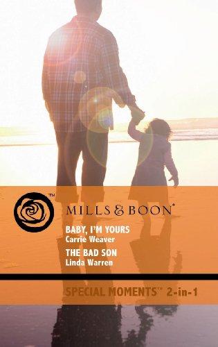 Book Baby I'm Yours: AND The Bad Son (Mills & Boon Special Moments) free