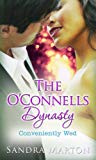 Book Conveniently Wed: WITH He's Forced to Wed Her! AND The Bride-to-be... AND A Sicilian Courtship (O'Connell's Dynasty) free