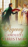 Book Regency Candlelit Christmas: WITH Christmas Wedding Wish AND The Rake's Secret Son AND Blame it on the Mistletoe (Mills & Boon Special Releases) free