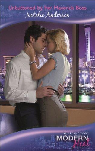 Book Unbuttoned By Her Maverick Boss (mills & Boon Modern Heat) free