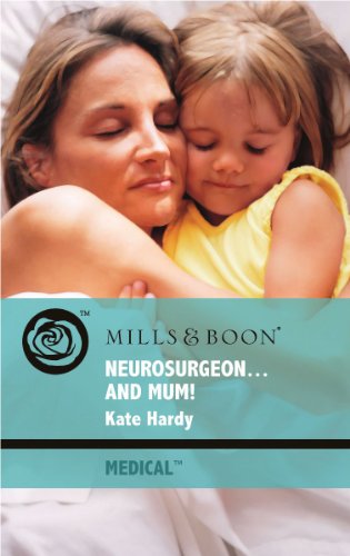 Book Neurosurgeon . . . And Mum! (mills & Boon Medical) free