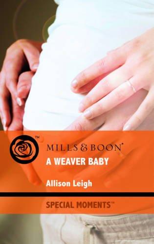 Book A Weaver Baby (mills & Boon Special Moments) free