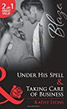 Book Under His Spell: AND Taking Care of Business (Mills and Boon Blaze) free