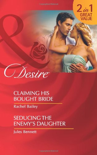 Book Claiming His Bought Bride. Rachel Bailey. Seducing the Enemy's Daughter free