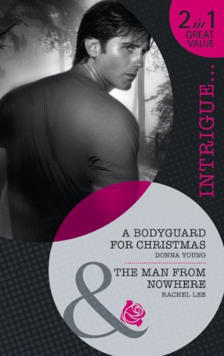 Book A Bodyguard For Christmas: And The Man From Nowhere (mills & Boon Intrigue) free