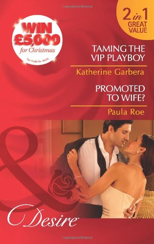 Book Taming the VIP Playboy/ Promoted to Wife? (Mills and Boon Desire) free