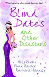 Book Blind Dates and Other Disasters. Ally Blake, Fiona Harper and Barbara Hannay free