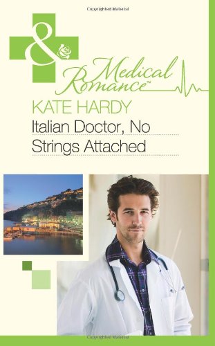 Book Italian Doctor, No Strings Attached (Mills & Boon Medical) free