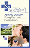Book Spring Proposal In Swallowbrook (mills & Boon Medical) free