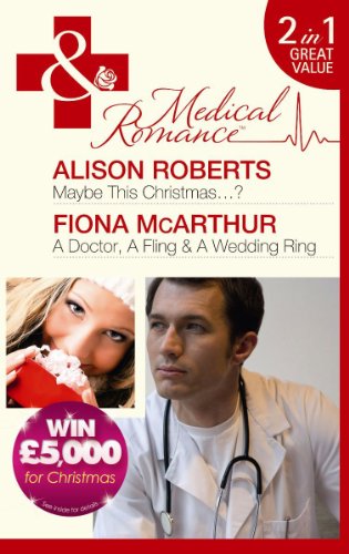 Book Maybe This Christmas...?/a Doctor, A Fling & A Wedding Ring (mills & Boon Medical) free